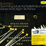 The Original Source Series: Reich - Drumming; Music For Mallet Instruments, Voices and Organ; Six Pianos